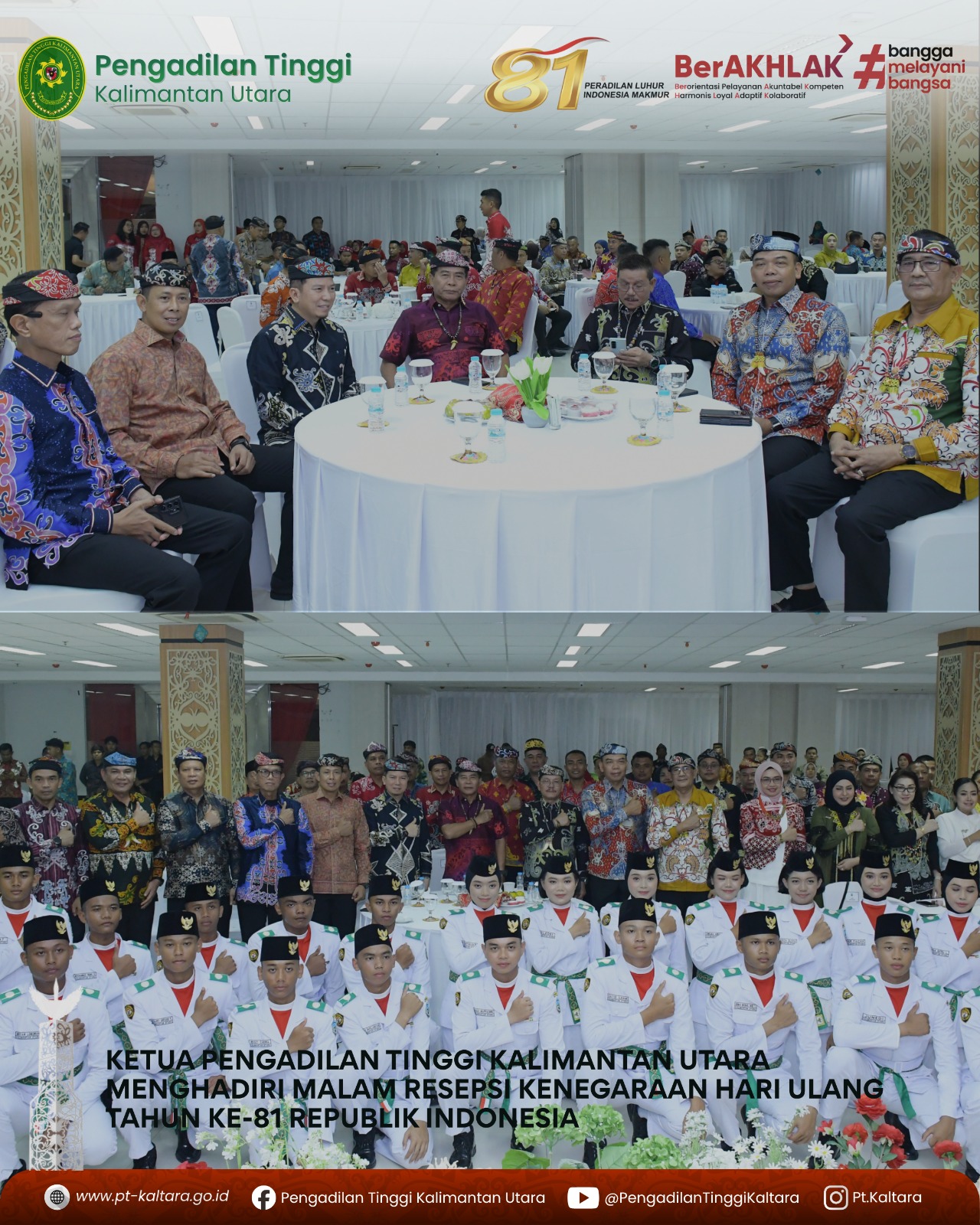 KETUA PENGADILAN TINGGI KALIMANTAN UTARA MENGHADIRI MALAM RESEPSI KENEGARAAN HARI ULANG TAHUN KE-81 REPUBLIK INDONESIA
