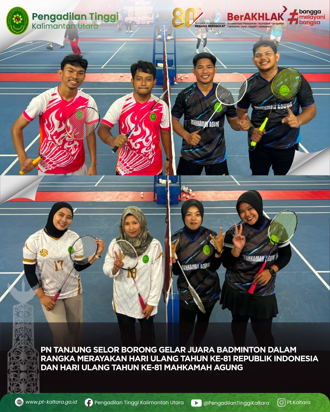 PN TANJUNG SELOR BORONG GELAR JUARA BADMINTON DALAM RANGKA MERAYAKAN HARI ULANG TAHUN KE-81 REPUBLIK INDONESIA DAN HARI ULANG TAHUN KE-81 MAHKAMAH AGUNG