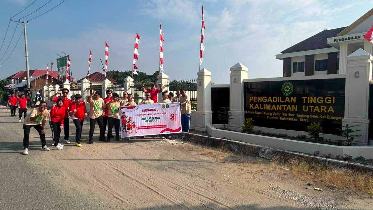 PENGADILAN TINGGI KALIMANTAN UTARA MENGGELAR JALAN SANTAI DALAM RANGKA MEMPERINGATI HARI ULANG TAHUN KE-81 REPUBLIK INDONESIA DAN HARI ULANG TAHUN KE-81 MAHKAMAH AGUNG REPUBLIK INDONESIA