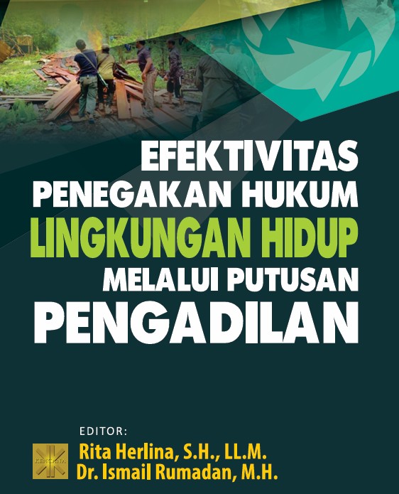 EFEKTIVITAS PENEGAKAN HUKUM LINGKUNGAN HIDUP MELALUI PUTUSAN PENGADILAN