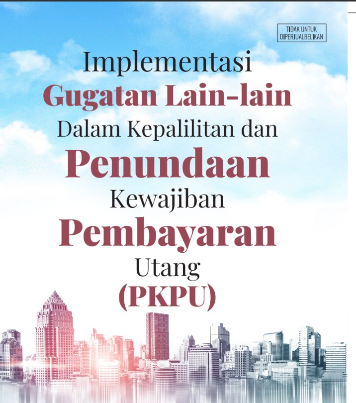 Isi Implementasi Gugatan Lain-lain dalam Kepailitan &amp; PKPU