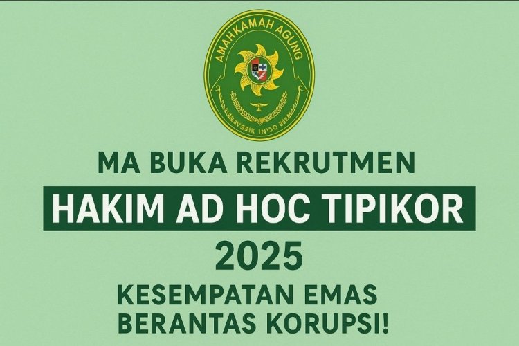PENGUMUMAN PENERIMAAN LINK PERSYARATAN DAN PENDAFTARAN HAKIM AD HOC TIPIKOR 2025